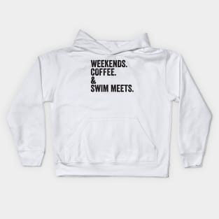 WEEKENDS. COFFEE. & SWIM Meets | Swim Mom Shirt | Swimmer Gifts | Swim Team Kids Hoodie